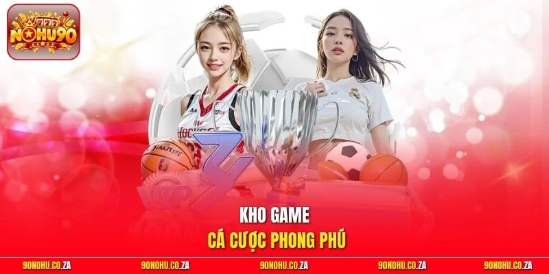 Kho game cá cược phong phú