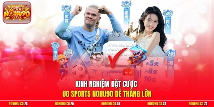 Kinh nghiệm đặt cược UG Sports Nohu90 dễ thắng lớn